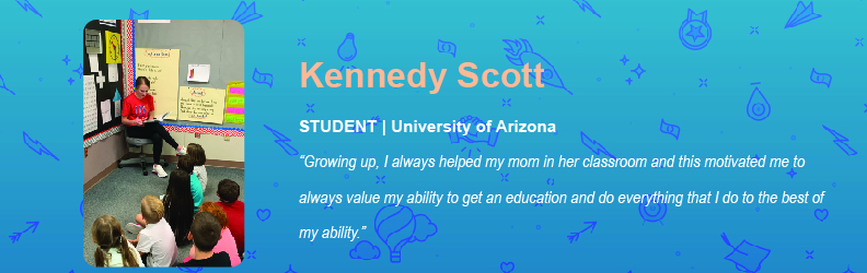 Growing up, I always helped my mom in her classroom and this motivated me to always value my ability to get an education and do everything that I do to the best of my ability.